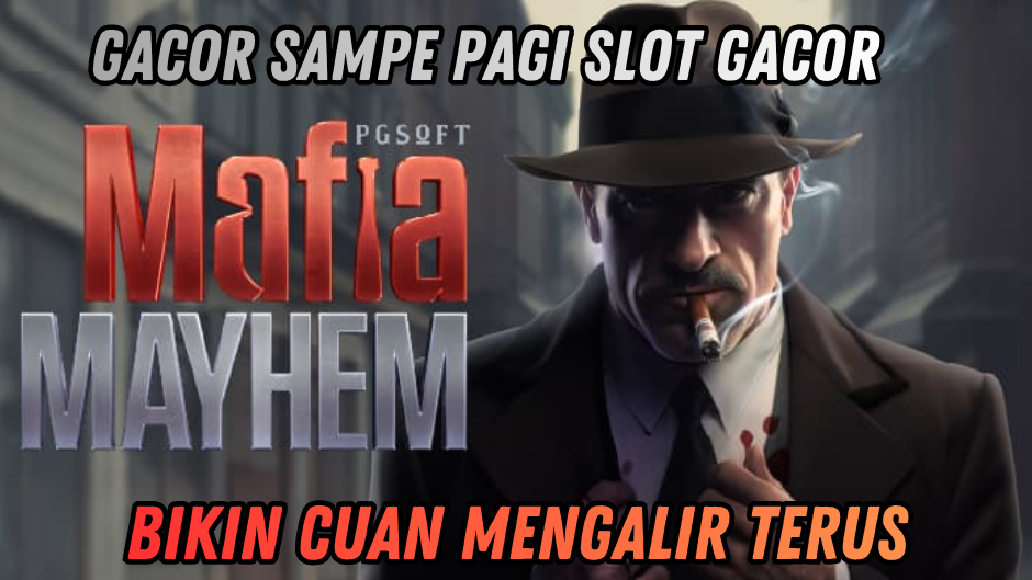 MAFIA MAYHEM : RAHASIA HOKI BERUNTUN TANPA RUNGKAT