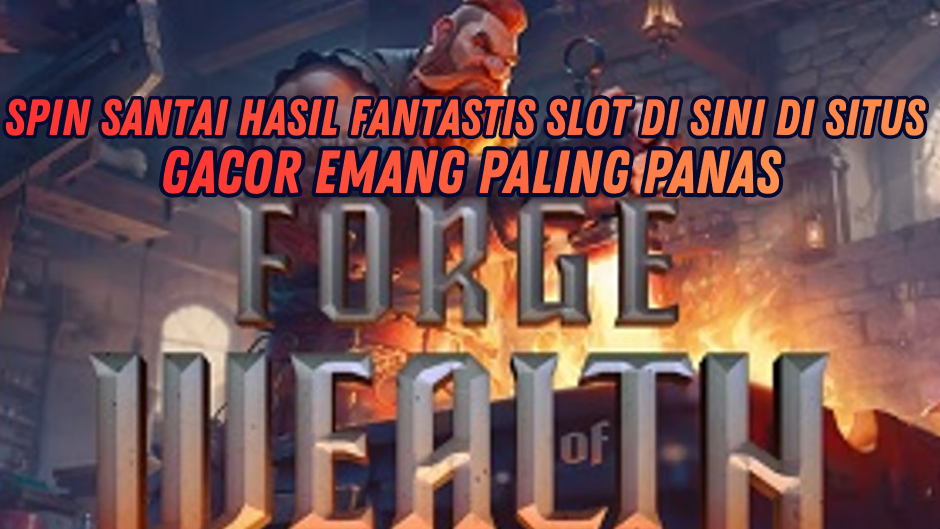 RAHASIA CUAN KONSISTEN FORGE OF WEALTH SETIAP HARI